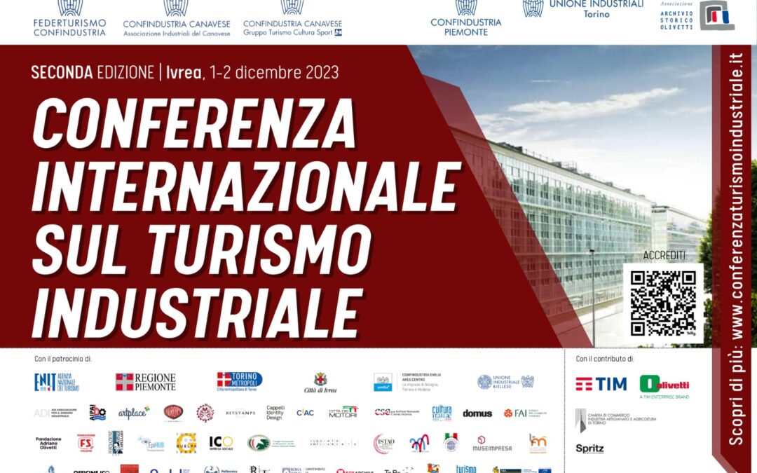 CdM alla Conferenza Internazionale sul Turismo industriale a Ivrea. “Promozione della cultura d’impresa cruciale nel creare valore e crescita del territorio su cui incide”.